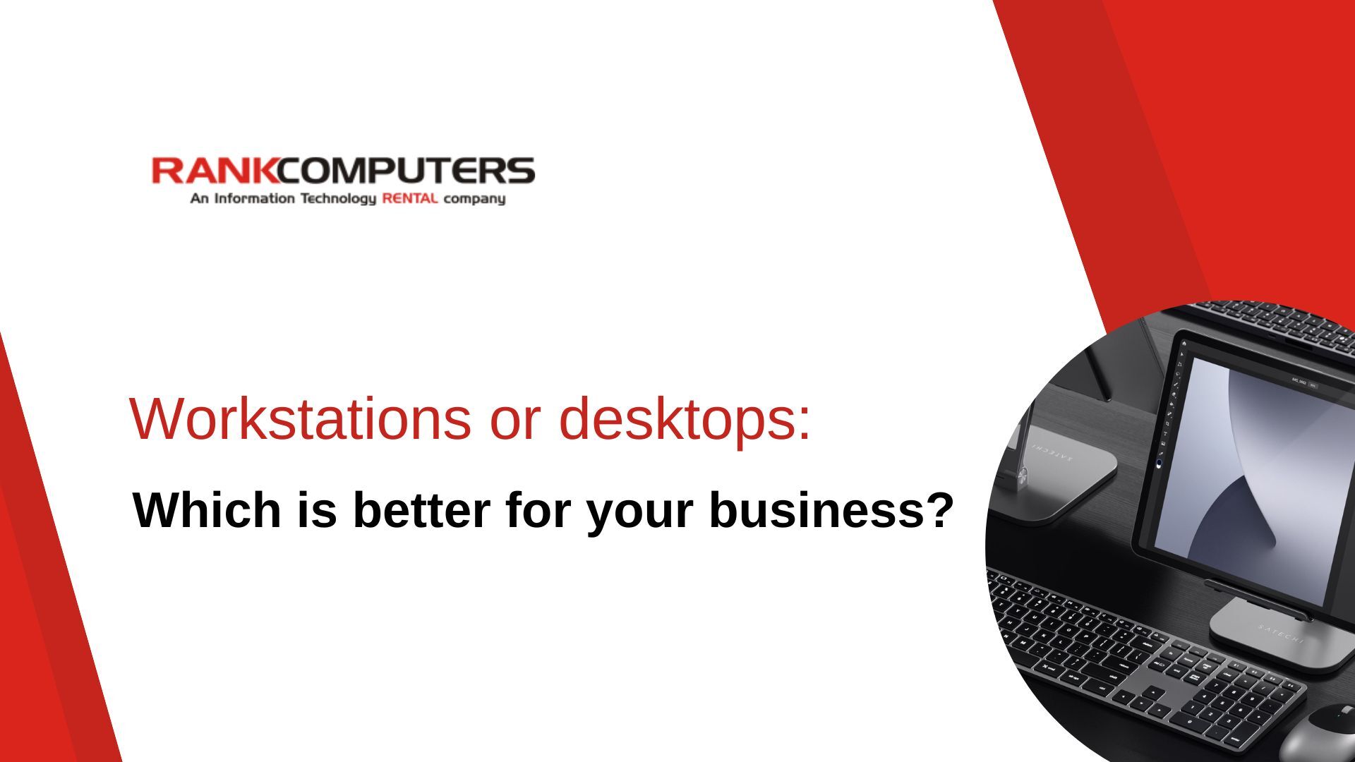 Read more about the article Workstations or Desktops: Which is better for your business?